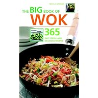 Big Book of Wok: 365 Fast, Fresh and Delicious Recipes Big Book of Wok: 365 Fast, Fresh and Delicious Recipes Paperback Spiral-bound