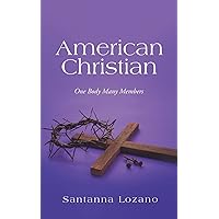 American Christian: One Body Many Members American Christian: One Body Many Members Paperback Kindle