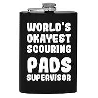World's Okayest Scouring Pads Supervisor - 8oz Hip Drinking Alcohol Flask