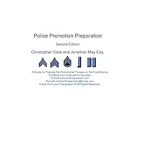 Police Promotion Preparation: A Guide for Passing the Promotional Process on the First Attempt Police Promotion Preparation: A Guide for Passing the Promotional Process on the First Attempt Paperback