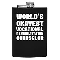 World's Okayest Vocational Rehabilitation Counselor - 8oz Hip Drinking Alcohol Flask