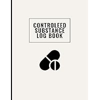 Controlled Substance Log Book: Controlled Drugs Record Book - Controlled Drug Recording Book - controlled medication book - Controlled Substance Record Book - Notebook Journal Controlled Drug