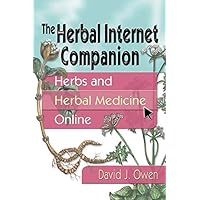 The Herbal Internet Companion: Herbs and Herbal Medicine Online The Herbal Internet Companion: Herbs and Herbal Medicine Online Kindle Hardcover Paperback