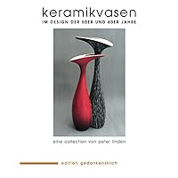 KERAMIKVASEN: Im Design der 50er und 60er Jahre (German Edition) KERAMIKVASEN: Im Design der 50er und 60er Jahre (German Edition) Paperback