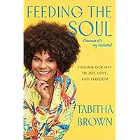 By Brown Tabitha : Feeding the Soul [Hardcover] September 28 2021 By Brown Tabitha : Feeding the Soul [Hardcover] September 28 2021 Audible Audiobook Paperback Kindle Hardcover Audio CD