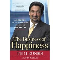 The Business of Happiness: 6 Secrets to Extraordinary Success in Work and Life The Business of Happiness: 6 Secrets to Extraordinary Success in Work and Life Hardcover Paperback