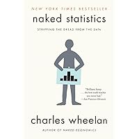 Naked Statistics: Stripping the Dread from the Data Naked Statistics: Stripping the Dread from the Data Paperback Audible Audiobook eTextbook Hardcover MP3 CD