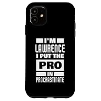 iPhone 11 I'm Lawrence Saying Funny Lawrence Name Case