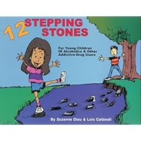 12 Stepping Stones: For Young Children of Alcoholics & Other Addictive-Drug Users 12 Stepping Stones: For Young Children of Alcoholics & Other Addictive-Drug Users Paperback