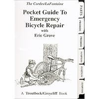 Pocket Guide to Emergency Bicycle Repair [Spiral-bound] [2010] (Author) Ron Cordes, Eric Grove