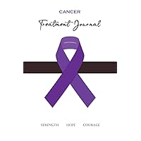 Cancer Treatment Journal: An Essential Notebook for Anyone with Pancreatic Cancer Cancer Treatment Journal: An Essential Notebook for Anyone with Pancreatic Cancer Paperback