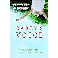 Carly's Voice: Breaking Through Autism Carly's Voice: Breaking Through Autism Paperback Audible Audiobook Kindle Hardcover Audio CD
