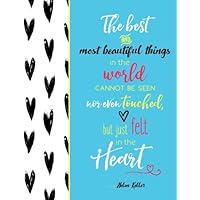 Helen Keller - The Best and Most Beautiful Things in the World Cannot Be Seen Nor Even Touched, But Just Felt in the Heart: Inspirational Quote on Hearts Notebook (8.5 x 11) Helen Keller - The Best and Most Beautiful Things in the World Cannot Be Seen Nor Even Touched, But Just Felt in the Heart: Inspirational Quote on Hearts Notebook (8.5 x 11) Paperback