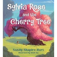 Sylvia Rose and the Cherry Tree Sylvia Rose and the Cherry Tree Hardcover Kindle