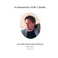 In Memoriam: Erick C. Banks: For a lifer well-lived and Shared In Memoriam: Erick C. Banks: For a lifer well-lived and Shared Paperback
