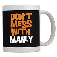 Don't mess with Manly Bicolor Mug 11 ounces ceramic