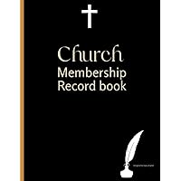 Church Membership Record Book: To Register Church Members, Donations And Important Dates| Pastor and Membership Secretary Log, 8.5'' x 11''