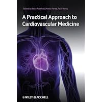 A Practical Approach to Cardiovascular Medicine A Practical Approach to Cardiovascular Medicine Kindle Paperback