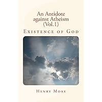An Antidote against Atheism (Vol.1): Existence of God An Antidote against Atheism (Vol.1): Existence of God Paperback Kindle
