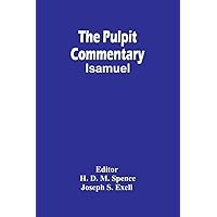 The Pulpit Commentary; Isamuel The Pulpit Commentary; Isamuel Paperback Leather Bound