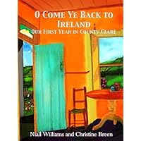 O Come Ye Back to Ireland O Come Ye Back to Ireland Kindle Paperback Hardcover
