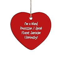 Gag Word Processor Gifts, I'm a Word Processor. I Speak Fluent Sarcasm (Seriously), Word Processor Heart Ornament from Coworkers