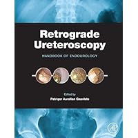 Retrograde Ureteroscopy: Handbook of Endourology Retrograde Ureteroscopy: Handbook of Endourology eTextbook Hardcover