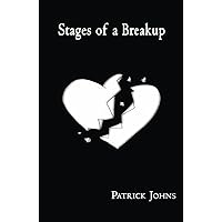 Stages of a Breakup (Broken Heart Poetry)