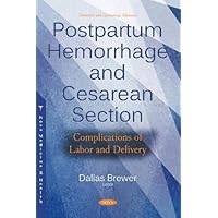 Postpartum Hemorrhage and Cesarean Section: Complications of Labor and Delivery