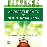 Aromatherapy for Health Professionals Revised Reprint Aromatherapy for Health Professionals Revised Reprint Paperback Kindle