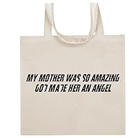 My Mother Was So Amazing God Made Her An Angel - Funny Sayings Cotton Canvas Reusable Grocery Tote Bag