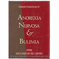 Handbook of Psychotherapy for Anorexia Nervosa and Bulimia Handbook of Psychotherapy for Anorexia Nervosa and Bulimia Hardcover