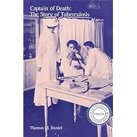 Captain of Death: The Story of Tuberculosis Captain of Death: The Story of Tuberculosis Hardcover Paperback