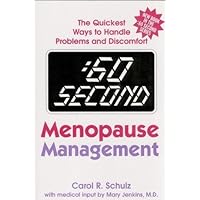 :60 Second Menopause Management: The Quickest Ways to Handle Problems and Discomfort :60 Second Menopause Management: The Quickest Ways to Handle Problems and Discomfort Paperback