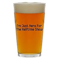 I'm Just Here For The Halftime Show - Beer 16oz Pint Glass Cup