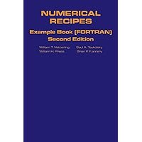 Numerical Recipes Example Book (FORTRAN) 2nd Edition Numerical Recipes Example Book (FORTRAN) 2nd Edition Paperback Mass Market Paperback