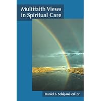 Multifaith Views in Spiritual Care Multifaith Views in Spiritual Care Paperback