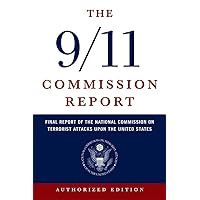 The 9/11 Commission Report: Final Report of the National Commission on Terrorist Attacks Upon the United States The 9/11 Commission Report: Final Report of the National Commission on Terrorist Attacks Upon the United States Paperback Kindle Audible Audiobook Hardcover Preloaded Digital Audio Player