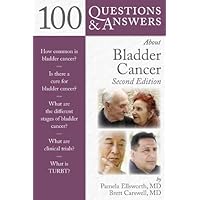 100 Questions & Answers About Bladder Cancer 100 Questions & Answers About Bladder Cancer Kindle Paperback