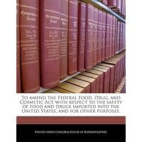 To amend the Federal Food, Drug, and Cosmetic Act with respect to the safety of food and drugs imported into the United States, and for other purposes.