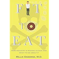 Fit to Eat: How Industry is Making Us Sick and What To Do About It Fit to Eat: How Industry is Making Us Sick and What To Do About It Paperback Kindle