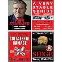 Keir Starmer The Biography [Hardcover], Collateral Damage, A Very Stable Genius & Siege Trump Under Fire 4 Books Collection Set Keir Starmer The Biography [Hardcover], Collateral Damage, A Very Stable Genius & Siege Trump Under Fire 4 Books Collection Set Paperback