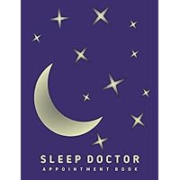 Sleep Doctor Appointment Book: Undated 12-Month Reservation Calendar Planner and Client Data Organizer: Customer Contact Information Address Book and Tracker of Services Rendered