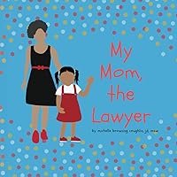 My Mom, the Lawyer My Mom, the Lawyer Paperback