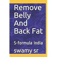 Remove Belly And Back Fat: S-formula India Remove Belly And Back Fat: S-formula India Paperback