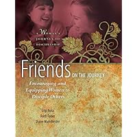Friends on the Journey: Encouraging and Equipping Women to Disciple Others (Woman’s Journey of Discipleship) Friends on the Journey: Encouraging and Equipping Women to Disciple Others (Woman’s Journey of Discipleship) Paperback Spiral-bound Mass Market Paperback