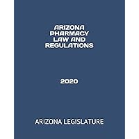 ARIZONA PHARMACY LAW AND REGULATIONS 2020