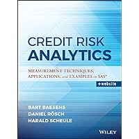 Credit Risk Analytics: Measurement Techniques, Applications, and Examples in SAS (Wiley and SAS Business Series) Credit Risk Analytics: Measurement Techniques, Applications, and Examples in SAS (Wiley and SAS Business Series) Kindle Hardcover Paperback