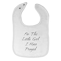Toddler & Baby Bibs Burp Cloths for This Little Girl I Have Prayed Christian Jesus God New Cotton Items Boy Gifts Religious Aa White Design Only
