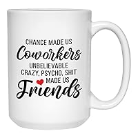 Work Bestie Coffee Mug 15oz White - Chance Made Us Co Workers - Employee Humorous Coworker Occupation Accountant Lawyer Graduated School Office Job Sarcasm Crazy Psycho
